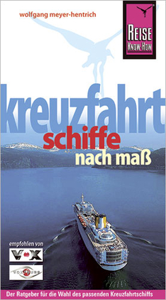 Kreuzfahrtschiffe nach Maß - Ein Reiseguide für Weltenbummler