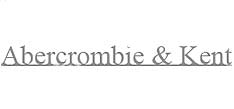 Abercrombie & Kent Abercrombie & Kent